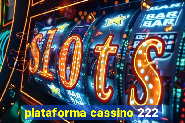 plataforma cassino 222